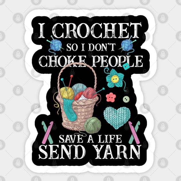 I Crochet So I Dont Choke People Sticker by xylalevans